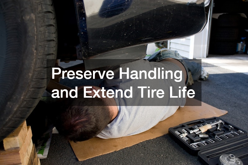 Preserve Handling and Extend Tire Life