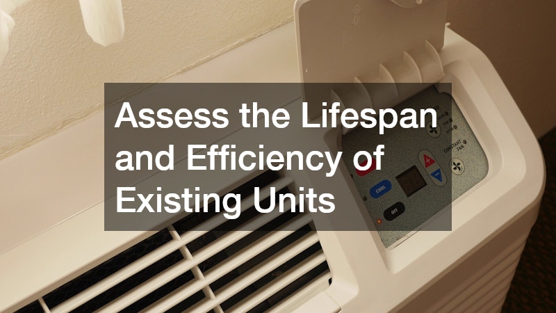 Assess the Lifespan and Efficiency of Existing Units