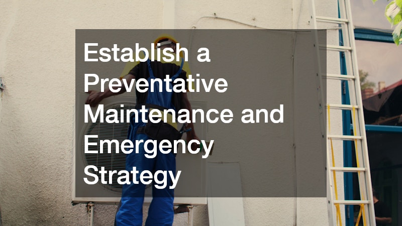 Establish a Preventative Maintenance and Emergency Strategy