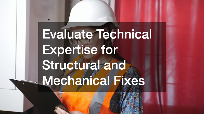 Evaluate Technical Expertise for Structural and Mechanical Fixes