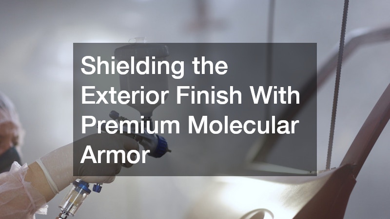 Shielding the Exterior Finish With Premium Molecular Armor