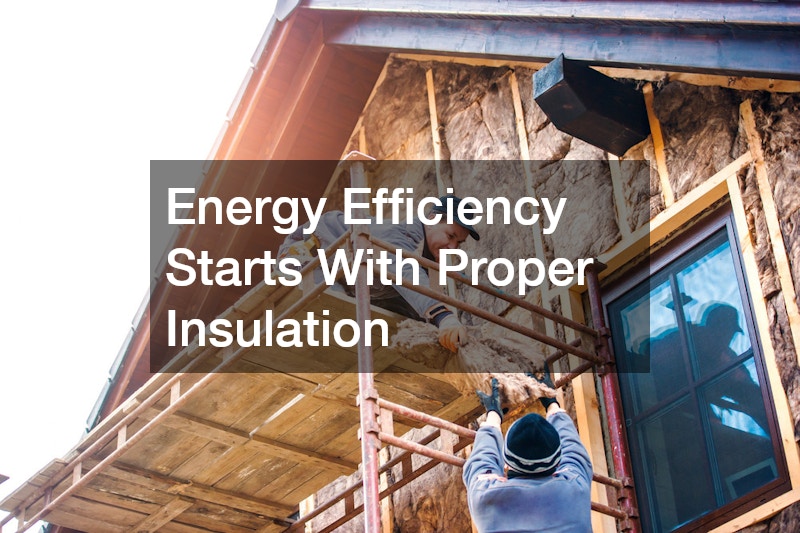 Energy Efficiency Starts With Proper Insulation