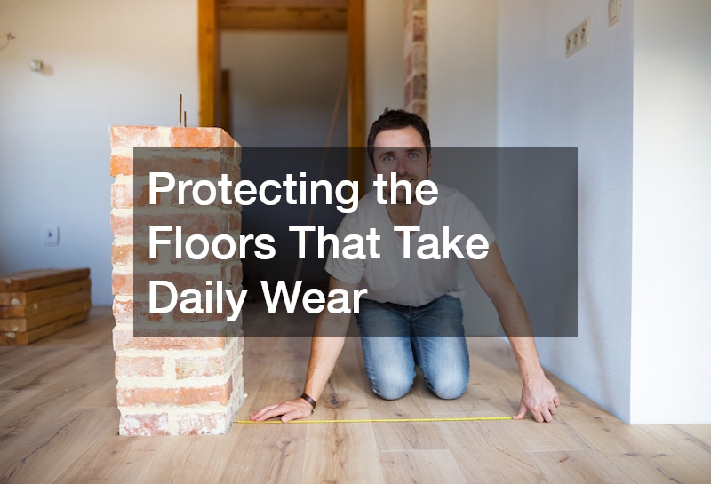 Protecting the Floors That Take Daily Wear