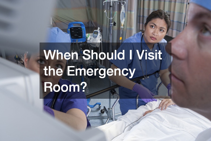 When Should I Visit the Emergency Room?