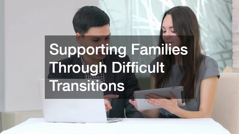 Supporting Families Through Difficult Transitions