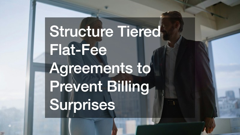 Structure Tiered Flat-Fee Agreements to Prevent Billing Surprises