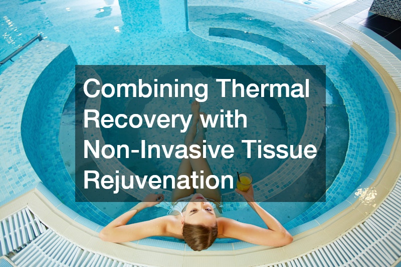 Combining Thermal Recovery with Non-Invasive Tissue Rejuvenation