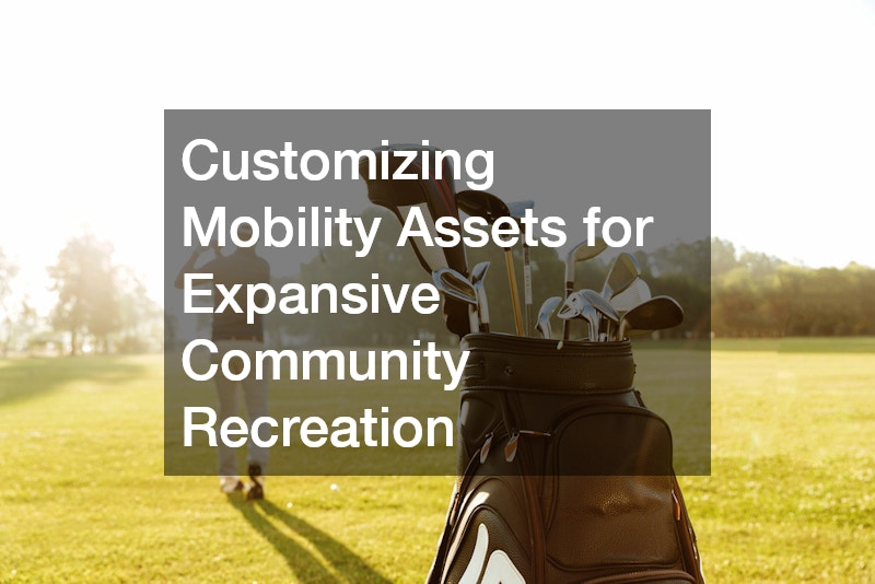 Customizing Mobility Assets for Expansive Community Recreation