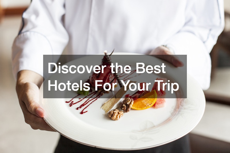Discover the Best Hotels For Your Trip