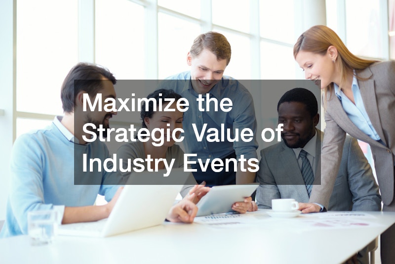 Maximize the Strategic Value of Industry Events