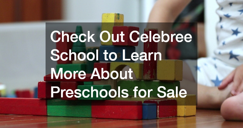 Check Out Celebree School to Learn More About Preschools for Sale