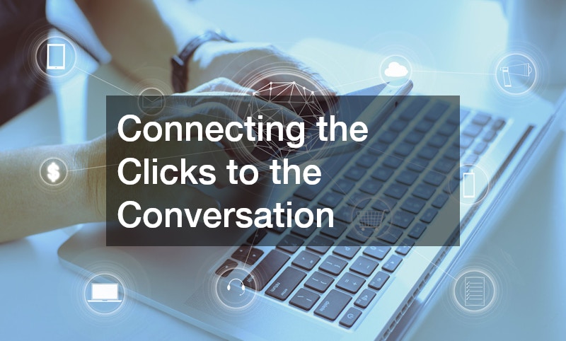 Connecting the Clicks to the Conversation