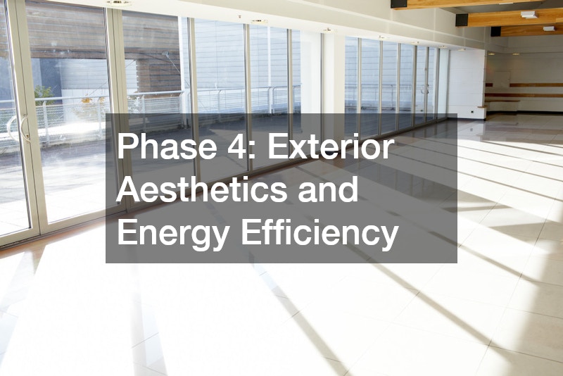 Phase 4: Exterior Aesthetics and Energy Efficiency