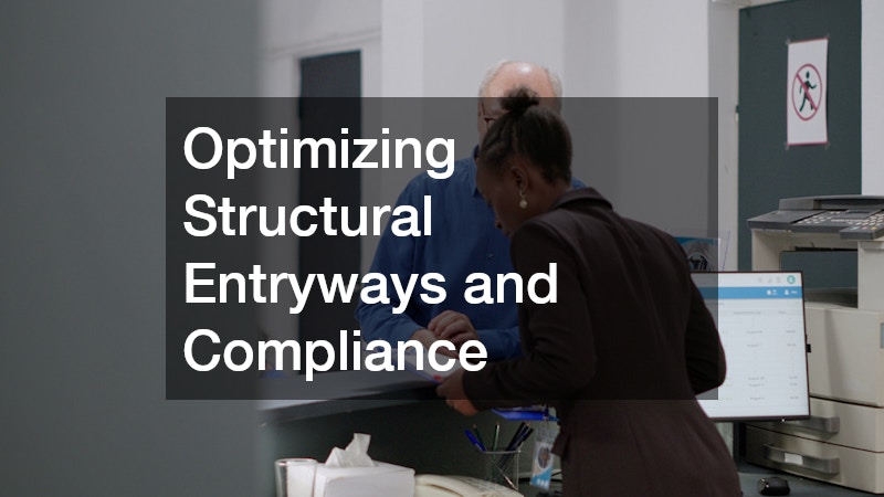 Optimizing Structural Entryways and Compliance