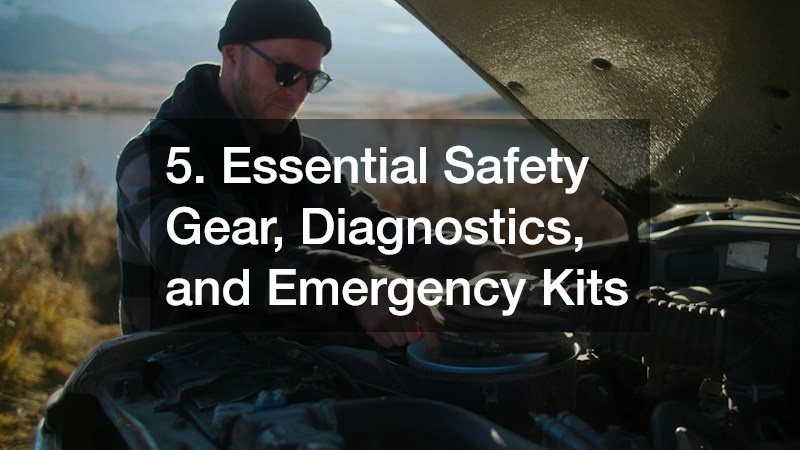 5. Essential Safety Gear, Diagnostics, and Emergency Kits