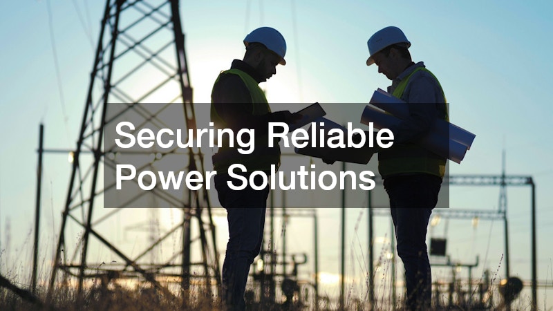 Securing Reliable Power Solutions