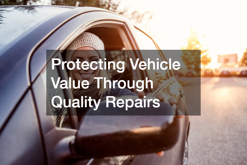 Protecting Vehicle Value Through Quality Repairs