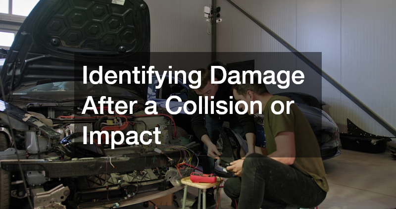 Identifying Damage After a Collision or Impact
