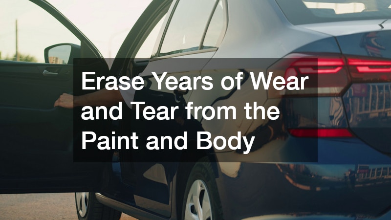 Erase Years of Wear and Tear from the Paint and Body