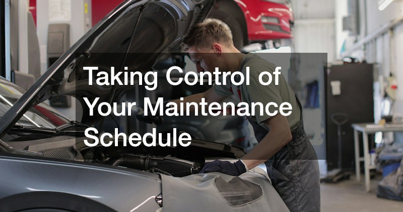 Taking Control of Your Maintenance Schedule
