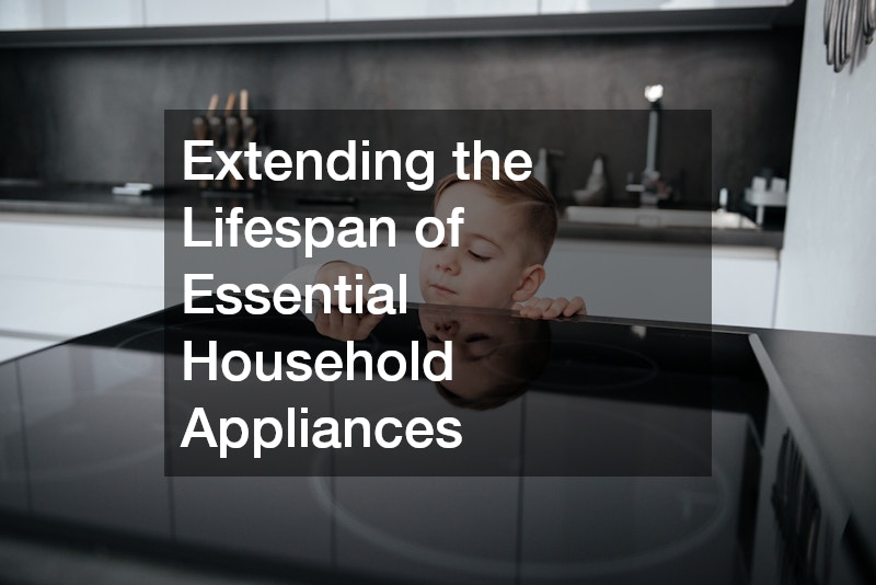 Extending the Lifespan of Essential Household Appliances
