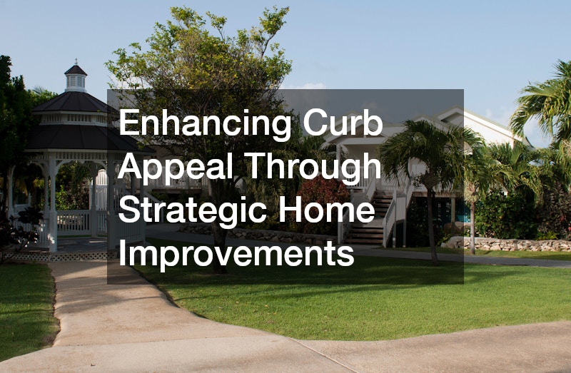 Enhancing Curb Appeal Through Strategic Home Improvements