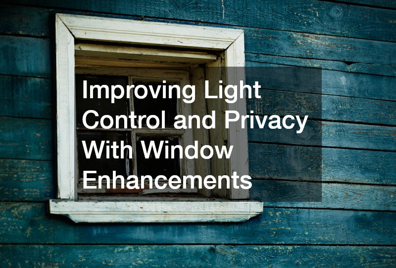 Improving Light Control and Privacy With Window Enhancements