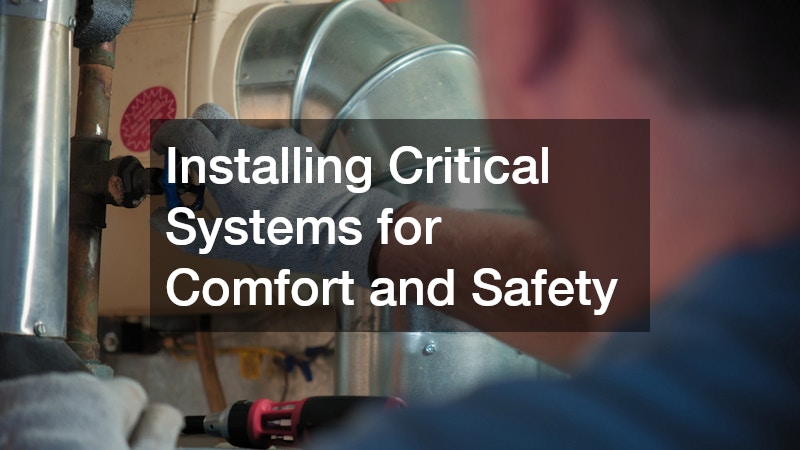 Installing Critical Systems for Comfort and Safety
