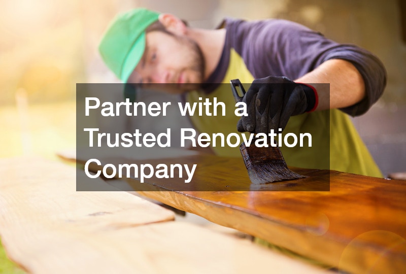 Partner with a Trusted Renovation Company