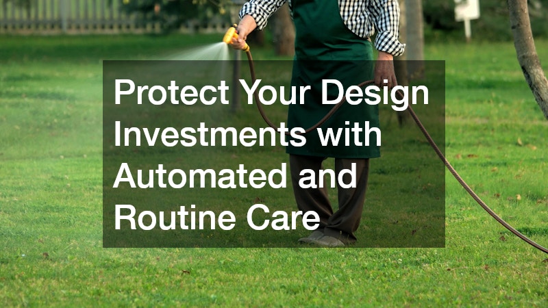 Protect Your Design Investments with Automated and Routine Care