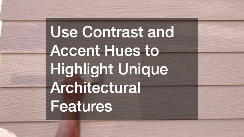 Use Contrast and Accent Hues to Highlight Unique Architectural Features