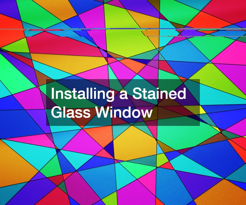 Installing a Stained Glass Window