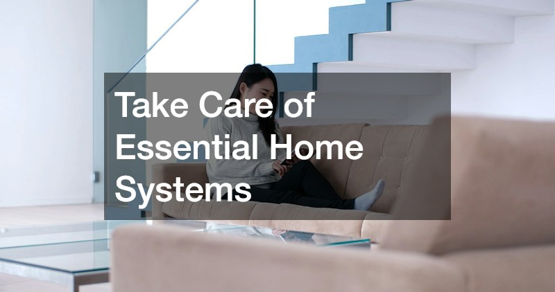 Take Care of Essential Home Systems