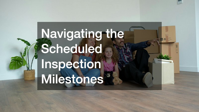 Navigating the Scheduled Inspection Milestones