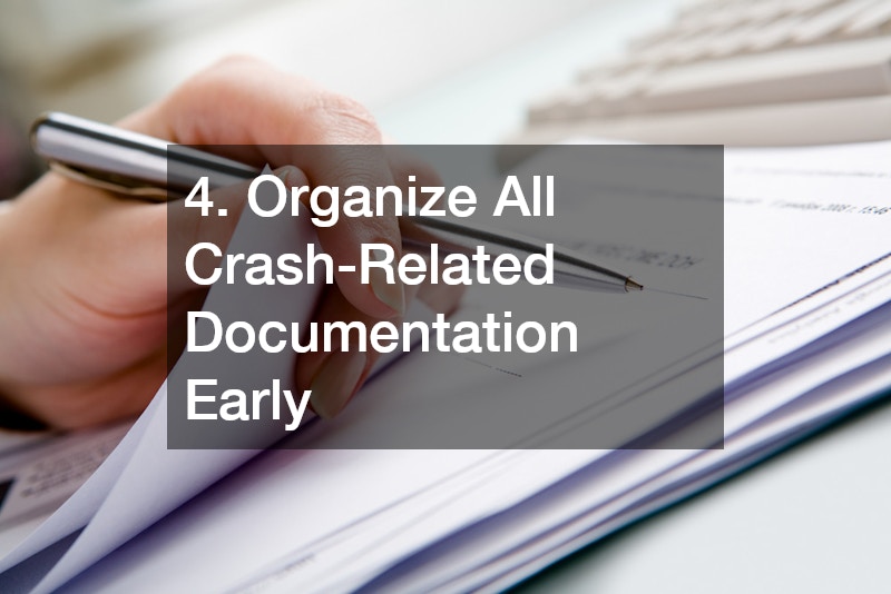 4. Organize All Crash-Related Documentation Early