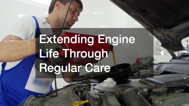Extending Engine Life Through Regular Care