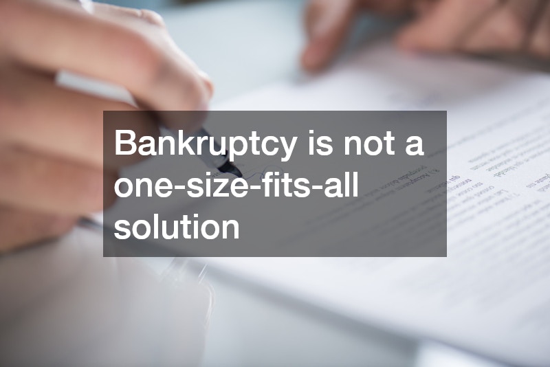 Bankruptcy is not a one-size-fits-all solution