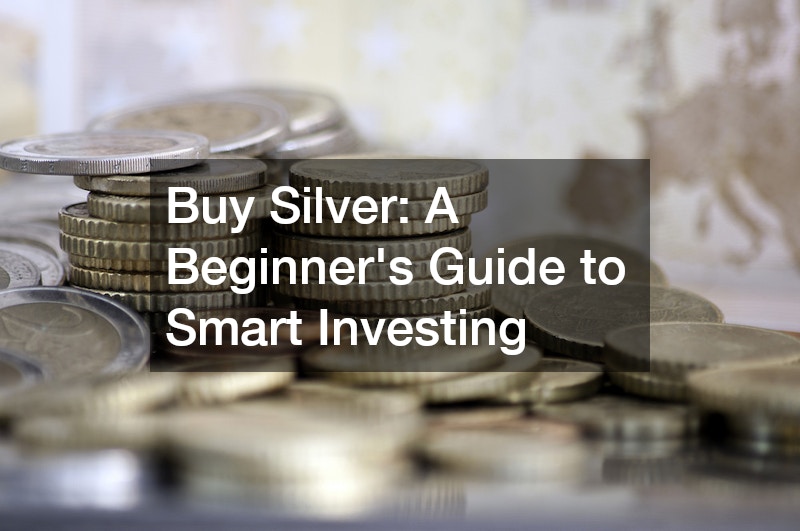 Buy Silver: A Beginner’s Guide to Smart Investing