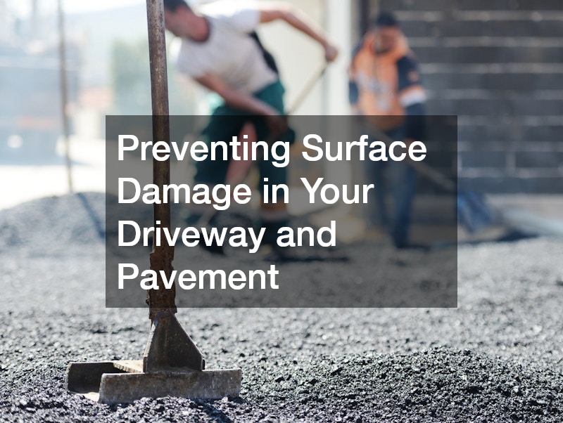 Preventing Surface Damage in Your Driveway and Pavement