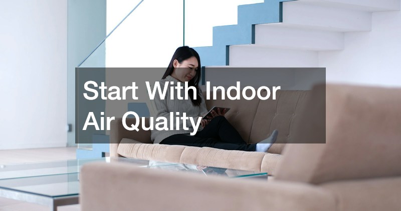 Start With Indoor Air Quality