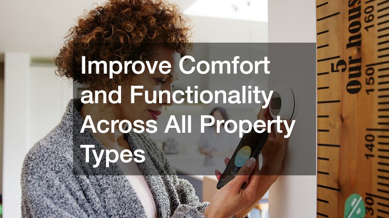Improve Comfort and Functionality Across All Property Types
