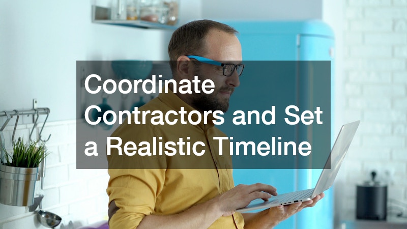 Coordinate Contractors and Set a Realistic Timeline