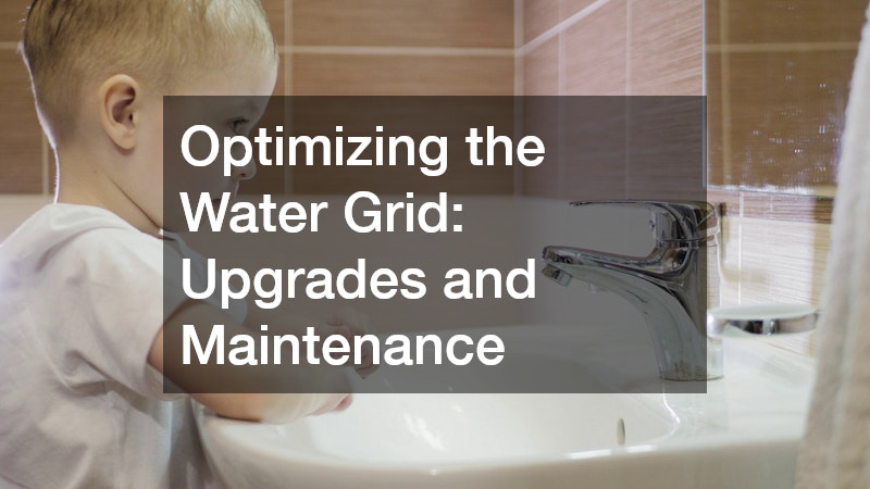 Optimizing the Water Grid: Upgrades and Maintenance