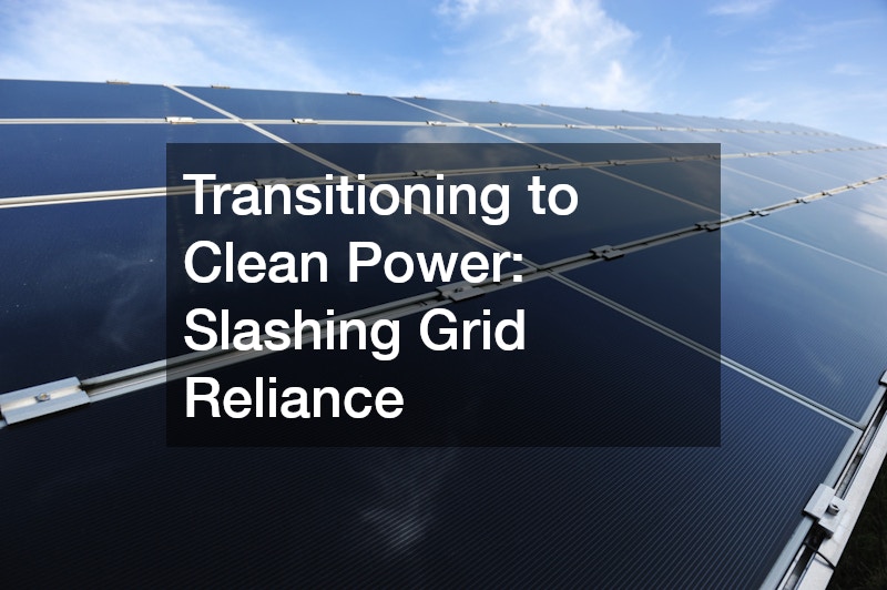 Transitioning to Clean Power: Slashing Grid Reliance