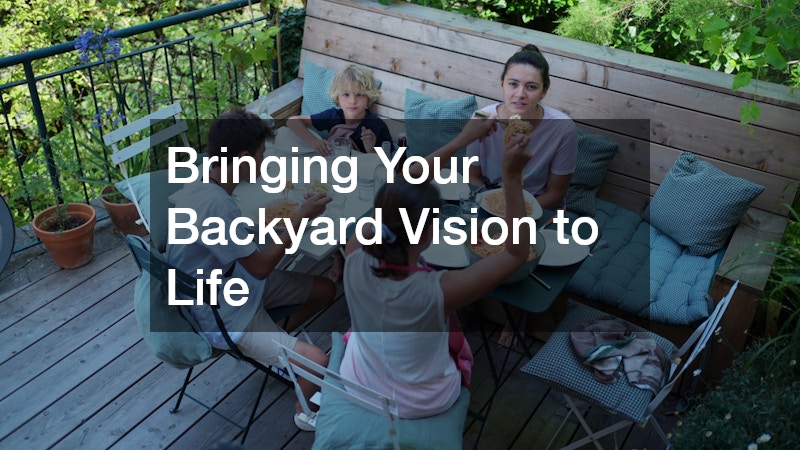 Bringing Your Backyard Vision to Life