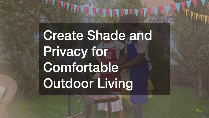 Create Shade and Privacy for Comfortable Outdoor Living
