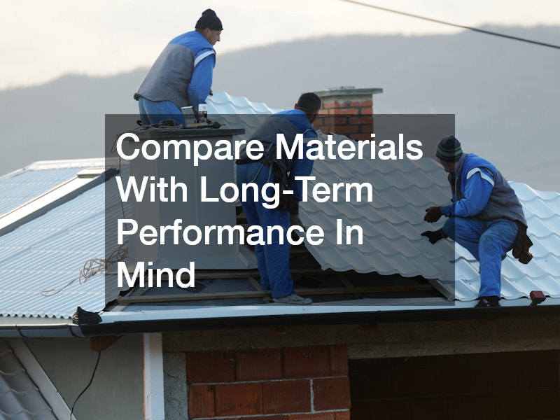 Compare Materials With Long-Term Performance In Mind