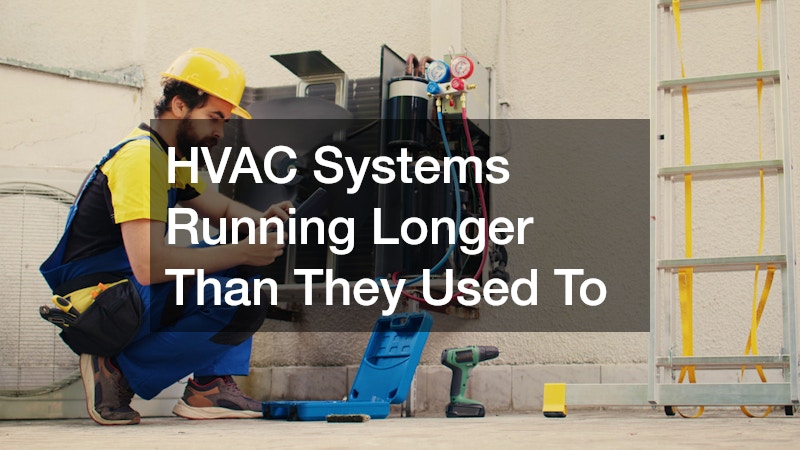 HVAC Systems Running Longer Than They Used To