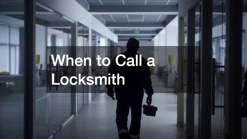 When to Call a Locksmith