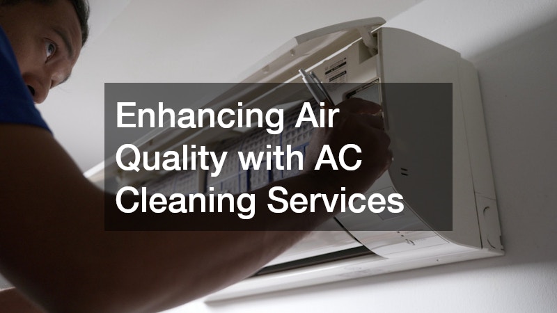 Enhancing Air Quality with AC Cleaning Services